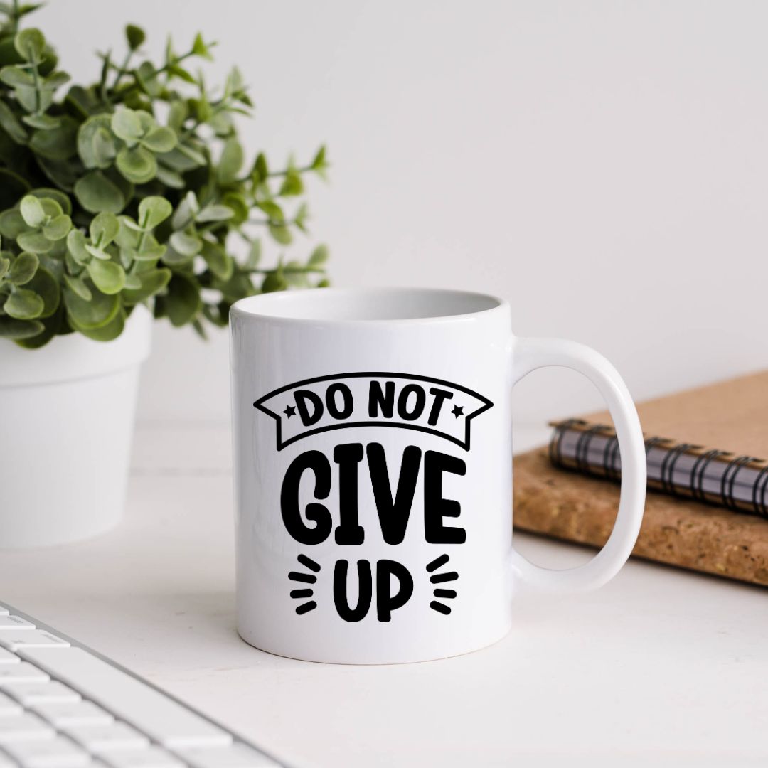 Do Not Give Up Inspirational Coffee Mug