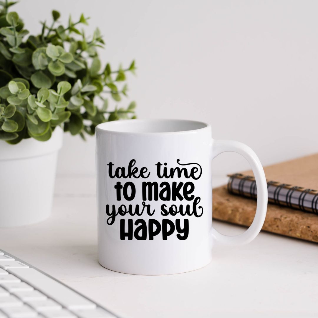 Take Time To Make Your Soul Happy Inspirational Coffee Mug