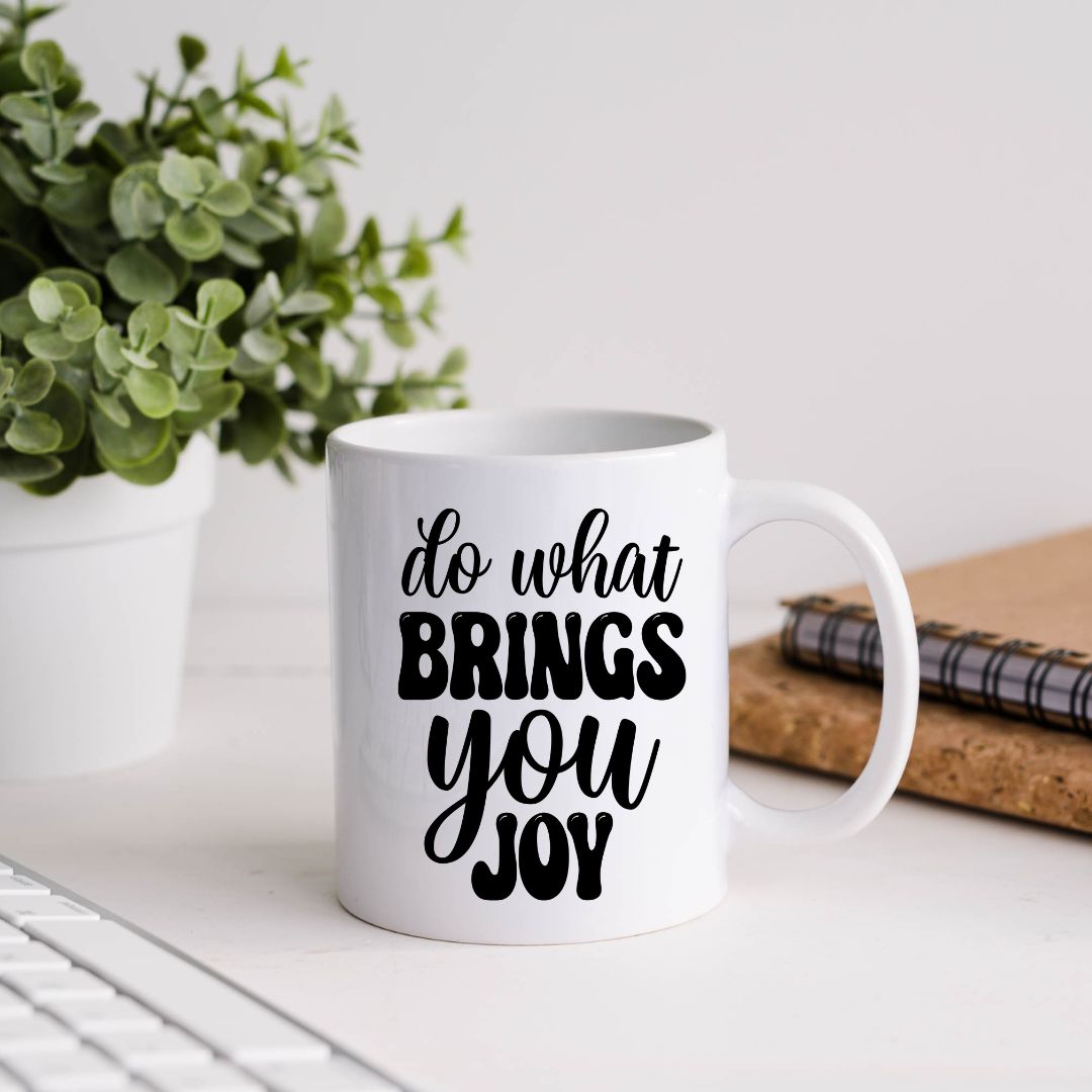 Do What Brings You Joy Inspirational Coffee Mug