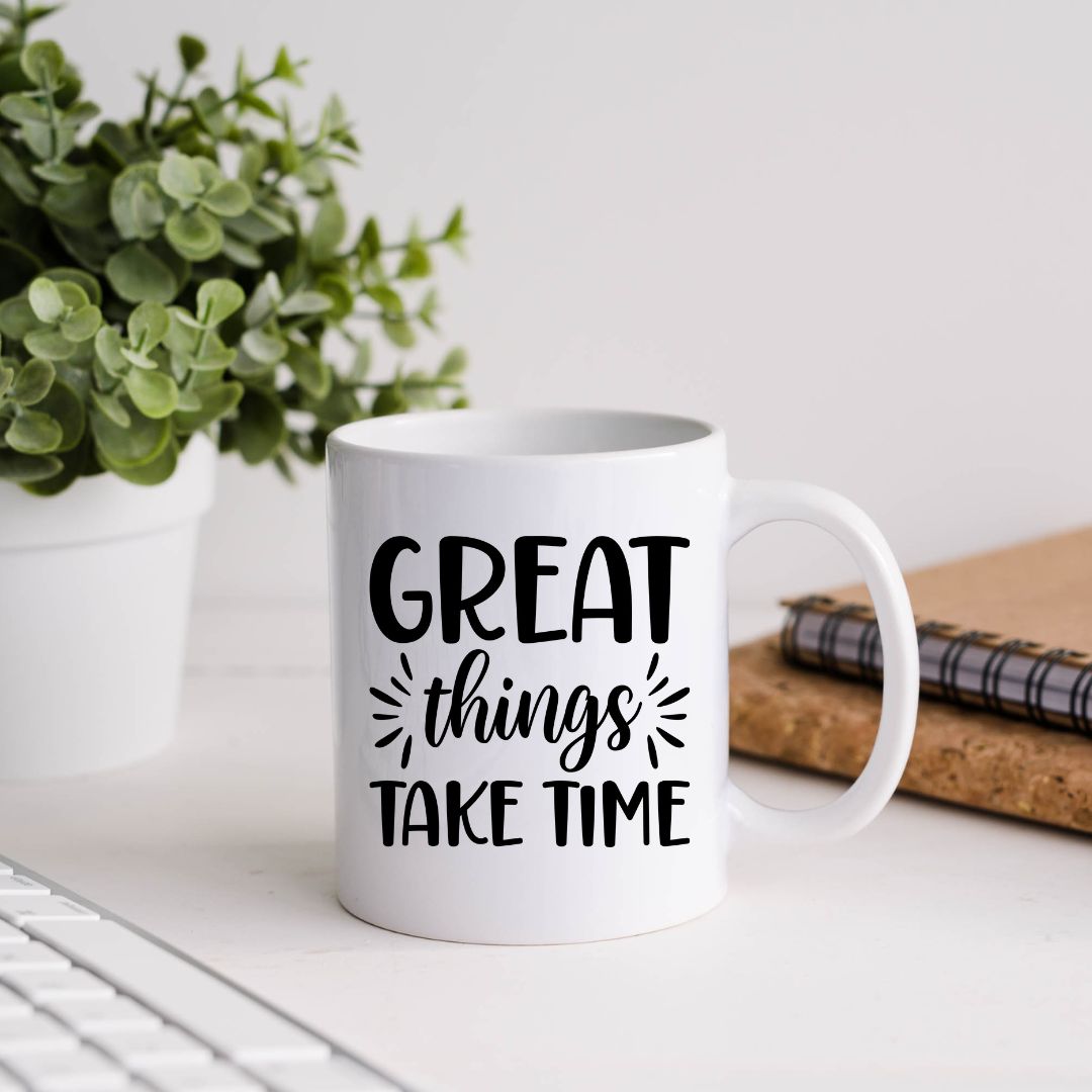 Great Things Take Time Inspirational Coffee Mug
