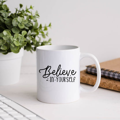 Believe In Yourself Inspirational Coffee Mug