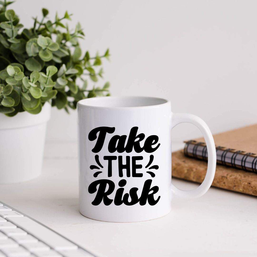 Take The Risk Motivational Coffee Mug