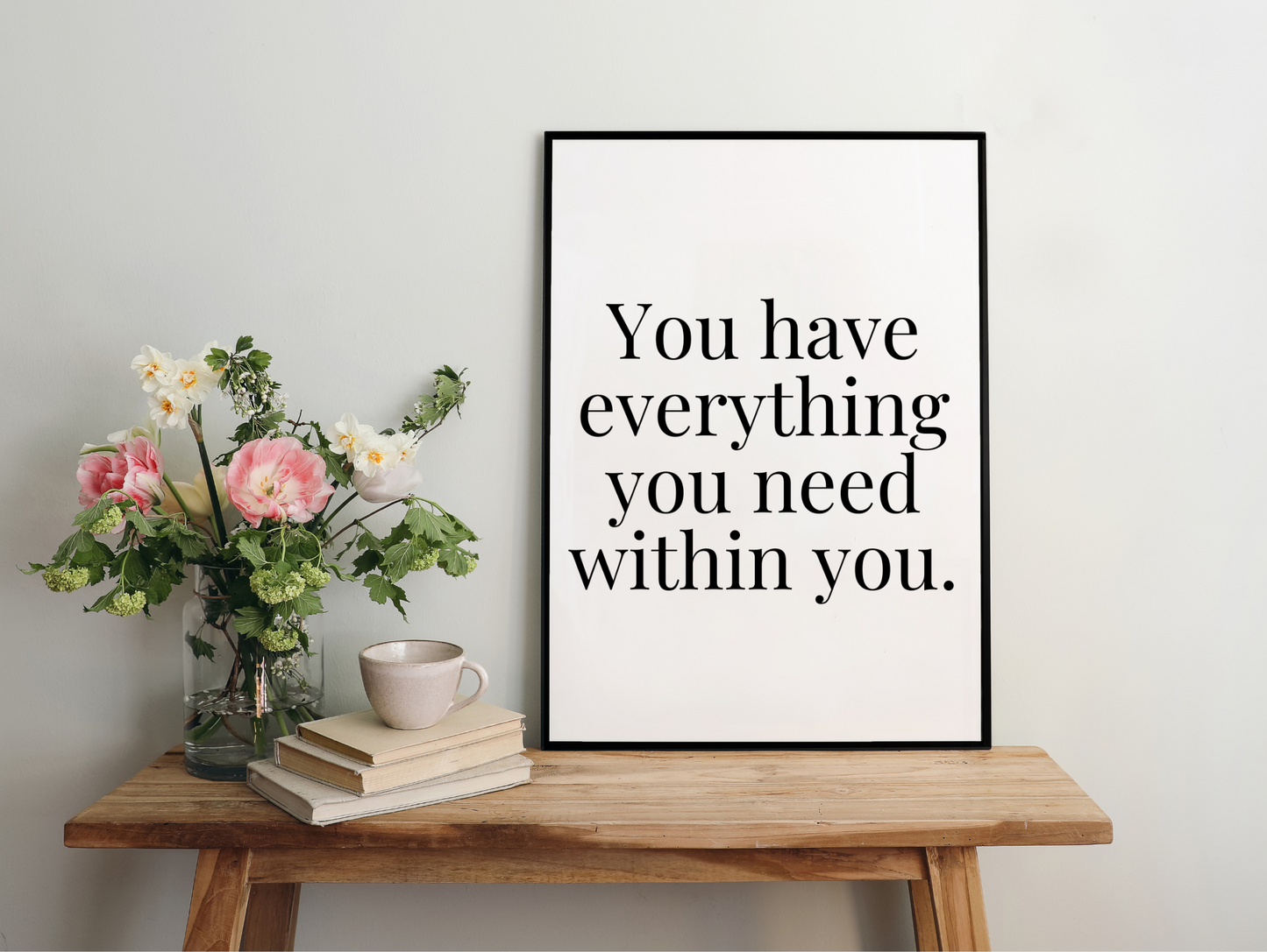 You Have Everything You Need Within You Framed Poster