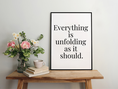 Everything Is Unfolding As It Should Framed Poster