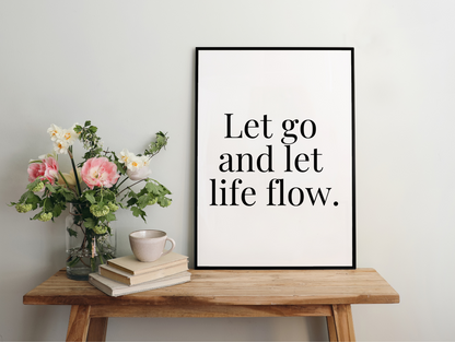 Let Go And Let Life Flow Framed Poster