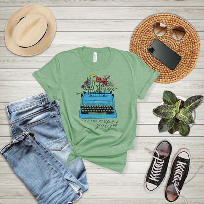 You Are Doing A Great Job T-Shirt