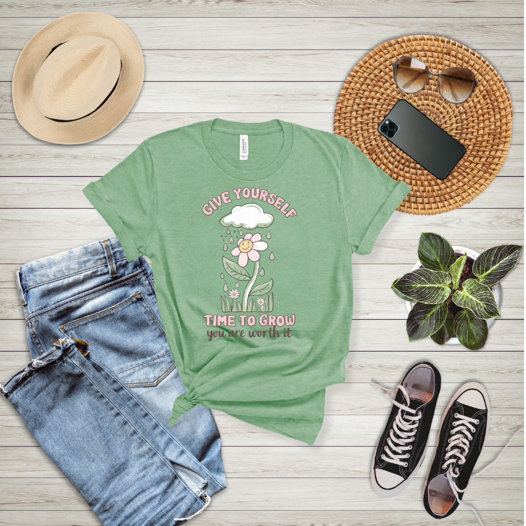 Give Yourself Time To Grow You Are Worth It T-Shirt