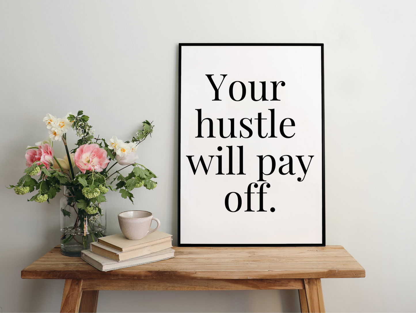 Your Hustle Will Pay Off Framed Poster
