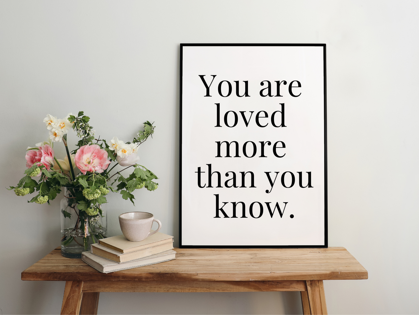 You Are Loved More Than You Know Framed Poster
