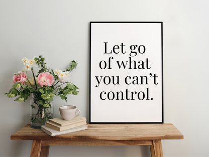 Let Go Of What You Can't Control Framed Poster