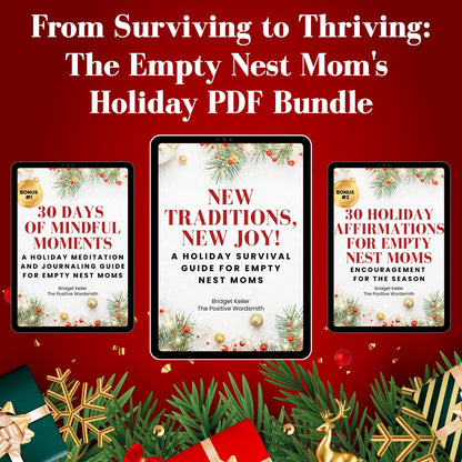 From Surviving to Thriving: The Empty Nest Mom's Holiday PDF Bundle